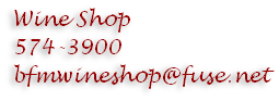 Wine Shop
574-3900
bfmwineshop@fuse.net
